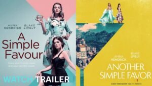 Another Simple Favor Unveiled: Twists, Secrets & Blake Lively’s Bold Return