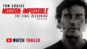 Mission Impossible: The Final Reckoning: A Thrilling Finale Awaits